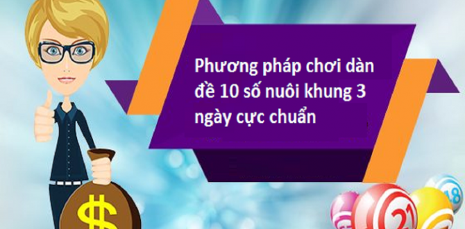 Bỏ túi kinh nghiệm dàn đề 10 số nuôi khung 3 ngày chuẩn nhất